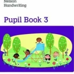 Grade 3 Handwriting Pupil Book by Nelson